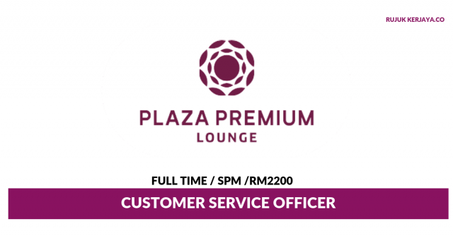 Plaza Premium Lounge Malaysia ~ Customer Service Officer