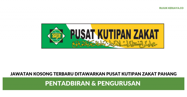 Pusat Kutipan Zakat Pahang ~ Kekosongan Jawatan Pentadbiran & Pengurusan