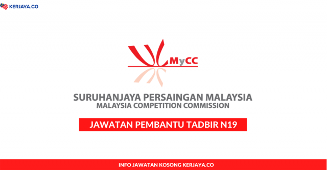 Jawatan Kosong Pembantu Tadbir N19 di Suruhanjaya Persaingan Malaysia (MyCC)
