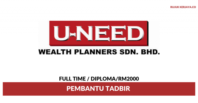 U-Need Wealth Planners ~ Pembantu Tadbir