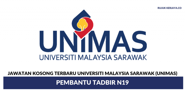 Universiti Malaysia Sarawak (UNIMAS) ~ Pembantu Tadbir N19