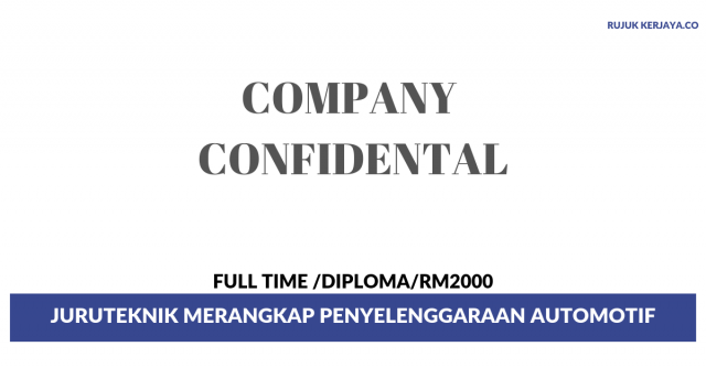 Company Confidental ~ Juruteknik / Penyelenggara Automotif