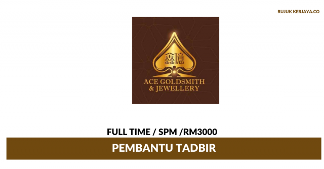 Ace Goldsmith & Jewellery ~ Pembantu Tadbir
