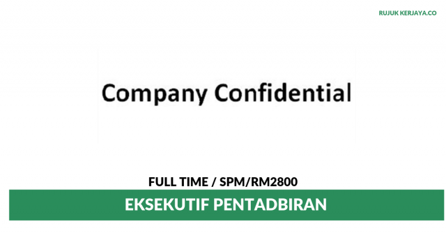 Company Confidential ~ Eksekutif Pentadbiran