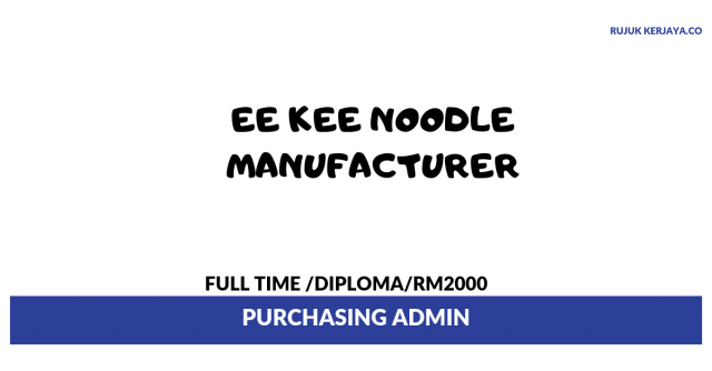 Ee Kee Noodle Manufacturer ~ Purchasing Admin