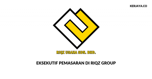 Eksekutif Pemasaran di RIQZ Group (Tugas Mengetuai Pasukan Pemasaran Syarikat)