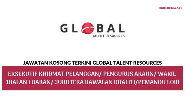 Global Talent Resources ~ Eksekutif Khidmat Pelanggan / Pengurus Akaun / Wakil Jualan Luaran / Pemandu Lori