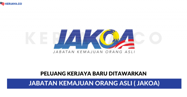 Jabatan Kemajuan Orang Asli (JAKOA) ~ 5 Kekosongan Baru Jawatan Penolong Akauntan & Penolong Jurutera