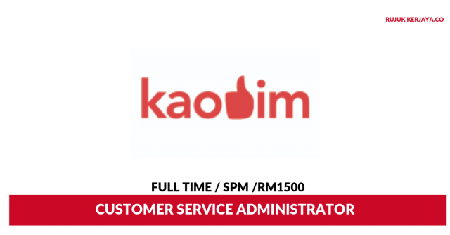 Kaodim ~ Customer Service Administrator ( Bertugas Menguruskan Hal Berkaitan Perkhidmatan Pelanggan)