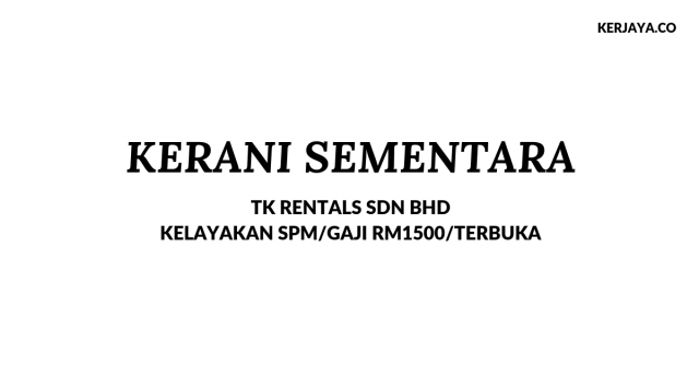 Kerani Sementara di TK Rentals Sdn Bhd