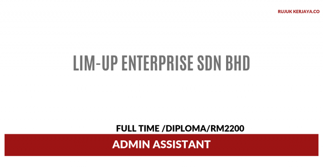 Lim-Up Enterprise ~ Admin Assistant (Bertugas Menguruskan Hal Berkaitan Pentadbiran)
