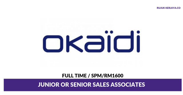 Okaidi ~ Junior or Senior Sales Associates ( Tugas Berkaitan Jualan dan Pemasaran)