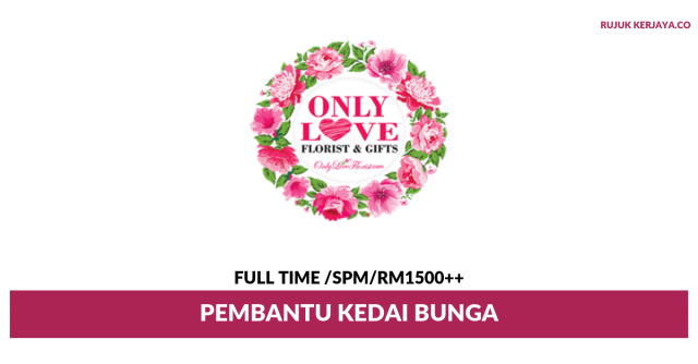 Only Love Florist & Gifts ~ Pembantu Kedai Bunga