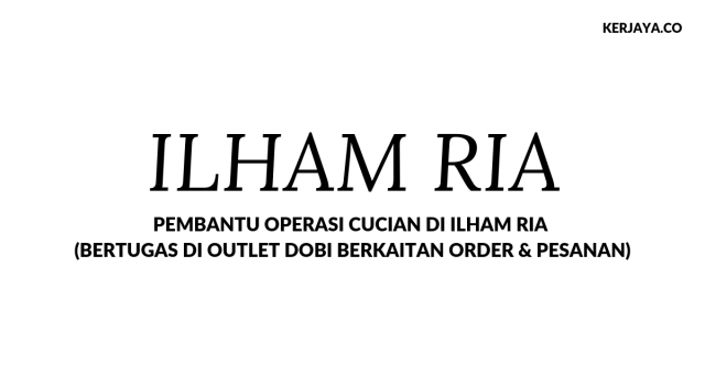 Pembantu Operasi Cucian di Ilham Ria (Bertugas di Outlet Dobi Berkaitan Order & Pesanan)
