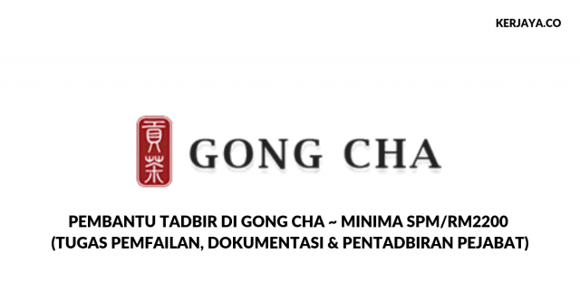 Pembantu Tadbir di Gong Cha ~ Minima SPM/RM2200 (Tugas Pemfailan, Dokumentasi & Pentadbiran Pejabat)