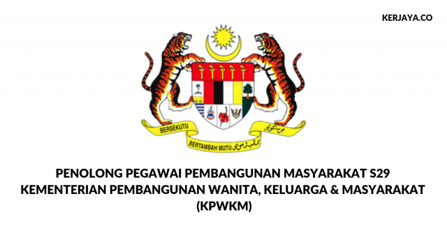 Penolong Pegawai Pembangunan Masyarakat S29 Kementerian Pembangunan Wanita, Keluarga & Masyarakat (KPWKM)