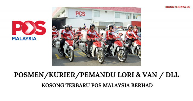Pos Malaysia Berhad ~ Posmen / Kurier / Pemandu Lori & Van / DLL