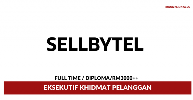 SELLBYTEL Services Malaysia ~ Eksekutif Perkhidmatan Pelanggan