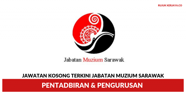 Jabatan Muzium Sarawak ~ Pentadbiran & Pengurusan