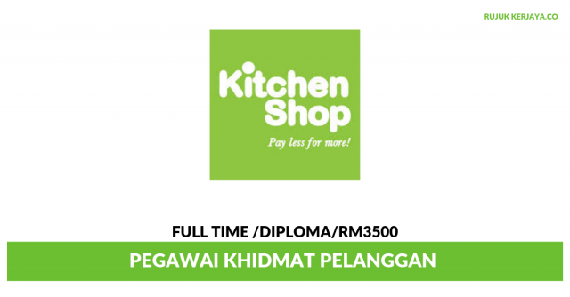 Kitchen Shop ~ Pegawai Khidmat Pelanggan