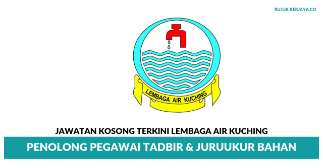Lembaga Air Kuching ~ Penolong Pegawai Tadbir & Juruukur Bahan