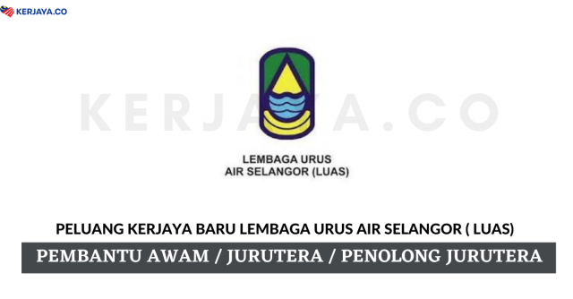 Lembaga Urus Air Selangor (LUAS) ~ Pembantu Awam, Jurutera & Penolong Jurutera