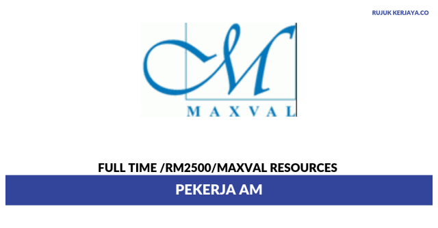 Maxval Resources ~ Pekerja Am