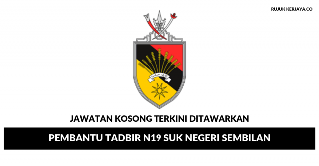 Pembantu Tadbir N19 SUK Negeri Sembilan / 80 Kekosongan Ambilan 2019