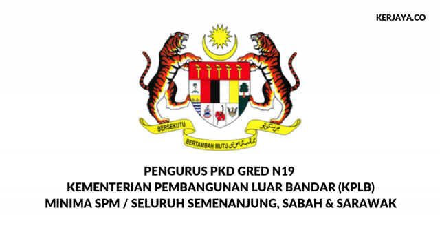 Pengurus PKD Gred N19 Kementerian Pembangunan Luar Bandar (KPLB) / Minima SPM Kekosongan Seluruh Semenanjung, Sabah & Sarawak