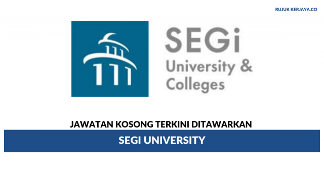 SEGi University ~ Pelbagai Kekosongan Jawatan
