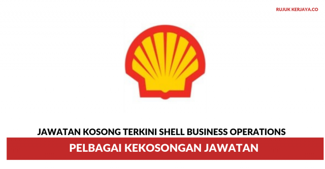 Shell Business Operations ~ Pelbagai Kekosongan Jawatan