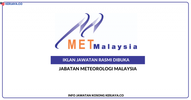 Jabatan Meteorologi Malaysia ~ Kekosongan Jawatan Pembantu Tadbir (P/O), Penyelaras Aset Tak Alih Tanah (ATAT), Penyelaras Klasifikasi Fail (Bilik Fail) & Pereka Grafik