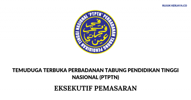Perbadanan Tabung Pendidikan Tinggi Nasional (PTPTN) ~ Eksekutif Pemasaran