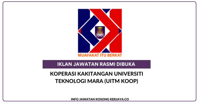 Koperasi Kakitangan Universiti Teknologi Mara (UiTM KOOP) ~ Kekosongan Teller ArRahnu & Eksekutif ArRahnu
