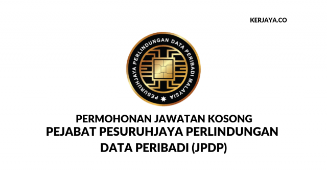 Pejabat Pesuruhjaya Perlindungan Data Peribadi (JPDP) ~ Pelbagai Kekosongan Jawatan Pentadbiran & Pengurusan