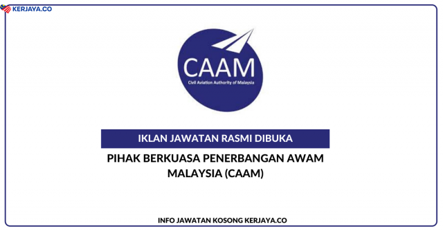 Pihak Berkuasa Penerbangan Awam Malaysia (CAAM)  ~ Kekosongan Jawatan Personel MySTEP & Flight Operations Inspector Grade AT9