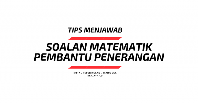 Tips Menjawab Seksyen Matematik Pembantu Penerangan S19
