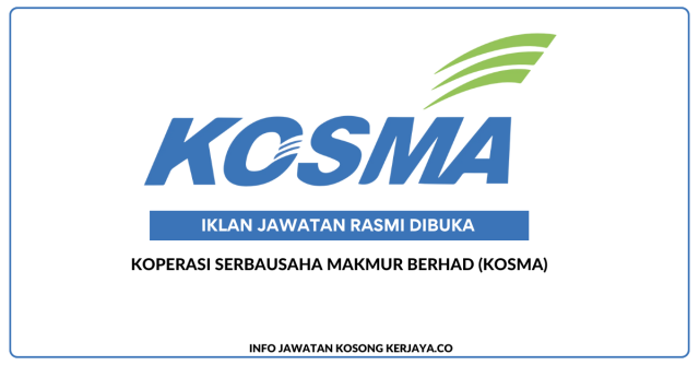 Koperasi Serbausaha Makmur Berhad (KOSMA) ~ Jawatan Pengurus Ladang, Penolong Pengurus Ladang, Eksekutif Keanggotaan, Imam @ Pegawai Agama, Pembantu Tadbir Pentadbiran Dan Kewangan Ladang & Penyelia Ladang