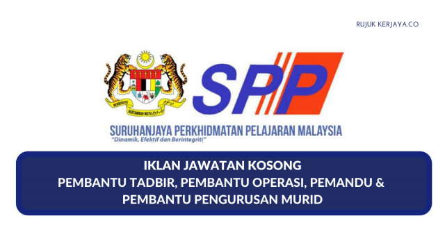 Suruhanjaya Perkhidmatan Pelajaran (SPP) ~ Pembantu Tadbir, Pembantu Operasi, Pemandu & Pembantu Pengurusan Murid