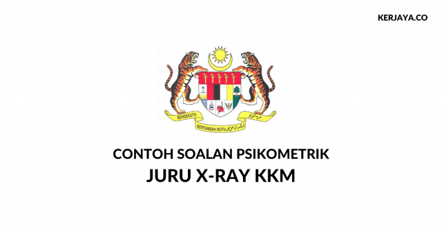 Contoh Soalan Ujian Psikometrik Juru X-Ray Kementerian Kesihatan Malaysia