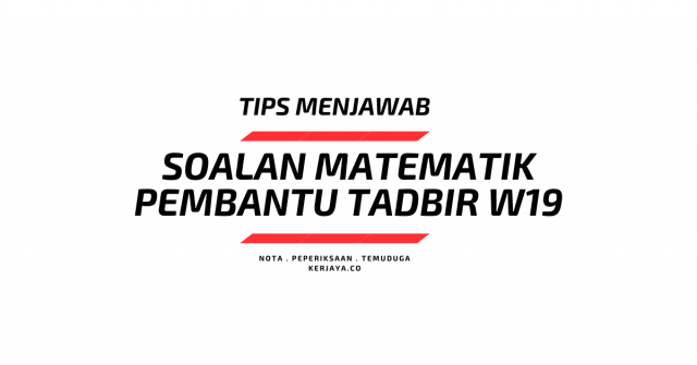 Tips Menjawab Soalan Seksyen Matematik Pembantu Tadbir W19