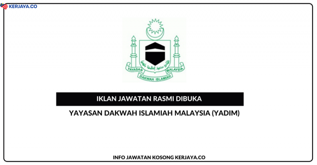 Yayasan Dakwah Islamiah Malaysia (YADIM) ~ Jawatan Kosong Penolong Tadbir Operasi Unit Penyiaran,  Penolong Tadbir Bahagian Dua, Penolong Tadbir Operasi Bahagian Lonjakan Prestasi Dan Inovasi & Pelbagai Jawatan