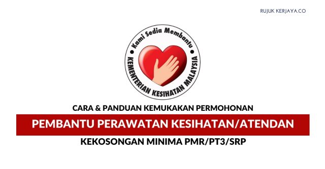 Permohonan Jawatan Atendan Hospital/Pembantu Perawatan Kesihatan U11 Dengan Menggunakan Sijil PMR/PT3/SRP