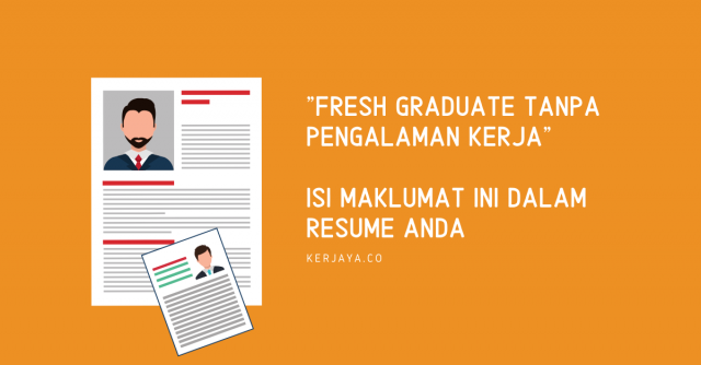 “Fresh Graduate Tanpa Pengalaman Kerja” ~ Isi Maklumat Ini Dalam Resume Anda