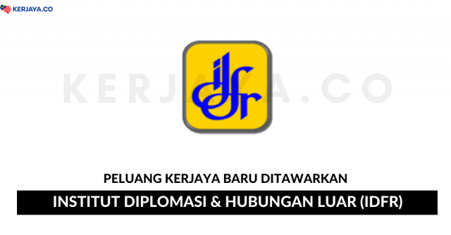 Institut Diplomasi & Hubungan Luar (IDFR) ~ Pekerja Sambilan Harian (PSH)