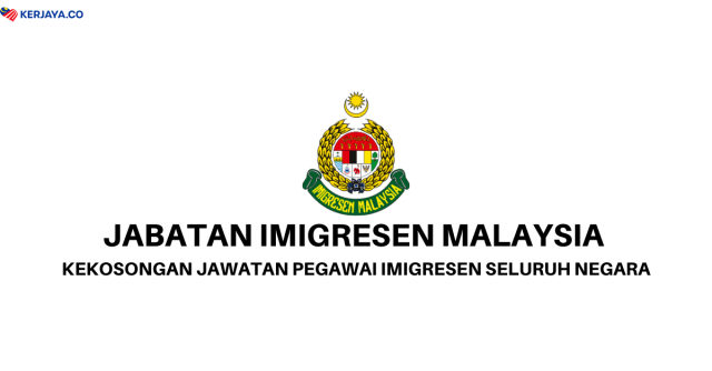 Jabatan Imigresen Malaysia ~ Kekosongan Pegawai Imigresen Seluruh Negara