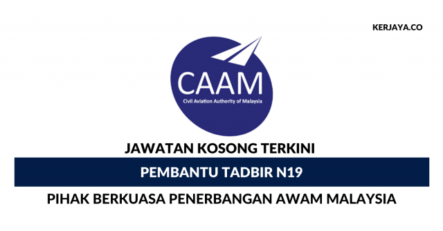 Pembantu Tadbir N19 Di Pihak Berkuasa Penerbangan Awam Malaysia (CAAM)