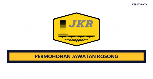 Jabatan Kerja Raya Malaysia (JKR) ~ Kekosongan Baru 2020