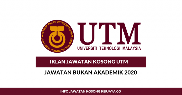 Universiti Teknologi Malaysia (UTM) ~ Kekosongan Pelbagai Jawatan Bukan Akademik 2020
