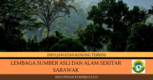 Lembaga Sumber Asli dan Alam Sekitar Sarawak ~ Kekosongan Jawatan Pentadbiran & Pengurusan